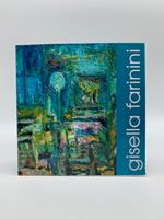 Gisella Farinini: per sentirsi essere (catalogo della mostra)