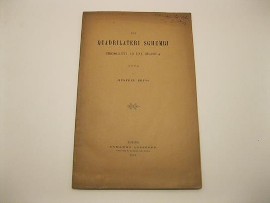 Sui quadrilateri sghembi circoscritti ad una quadrica. Nota - Giuseppe Bruno - copertina