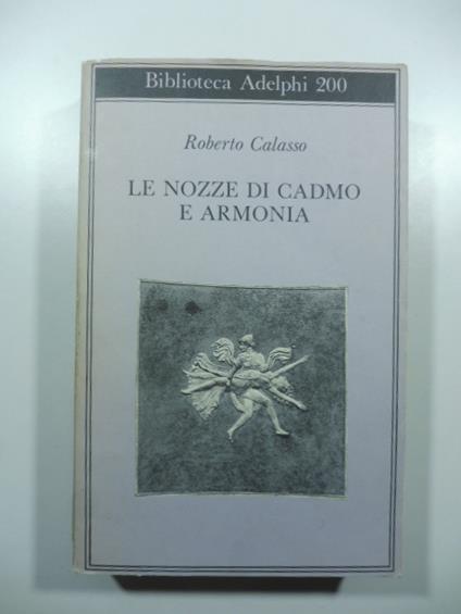 Le nozze di Cadmo e Armonia - Roberto Calasso - copertina