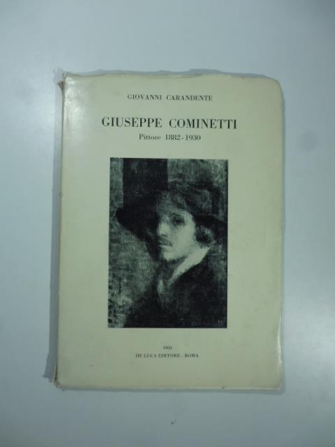 Giuseppe Cominetti pittore 1882-1930 - Giovanni Carandente - copertina