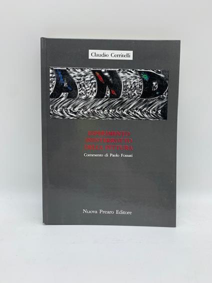 Esperimento ininterrotto della pittura. Commento di Paolo Fossati - Claudio Cerritelli - copertina