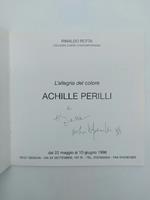 Rinaldo Riotta Galleria d'arte contemporanea. L'allegria del colore. Achille Perilli (con dedica e firma dell'artista)