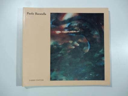 Paolo Baratella. Il viaggio di Orfeo - Le Voyage d'Orphee - Mario De Micheli - copertina