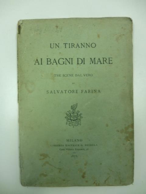 Un tiranno ai bagni di mare. Tre scene dal vero - Salvatore Farina - copertina