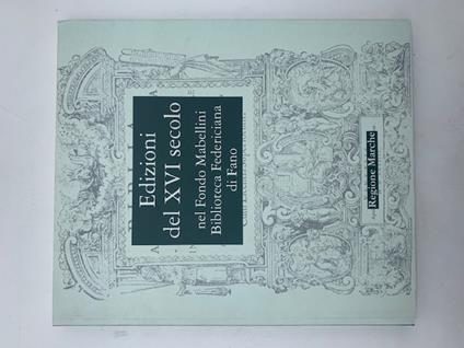 Edizioni del XVI secolo nel Fondo Nabellini Biblioteca Federiciana di Fano - Marco Ferri - copertina
