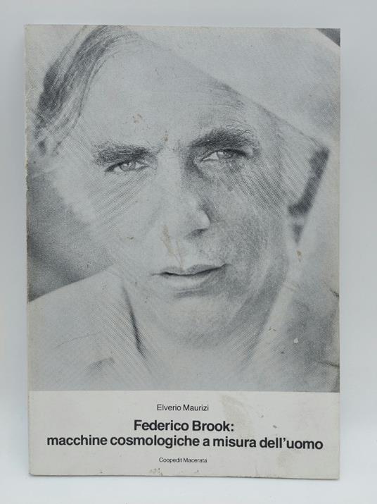 Federico Brook: macchine cosmologiche a misura dell'uomo - Elverio Maurizi - copertina