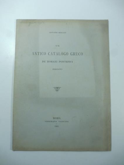 Un antico catalogo greco de' Romani pontefici inedito - Giovanni Mercati - copertina