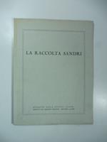 La raccolta Sandri. (Estratto dalla rivista l'arte...)