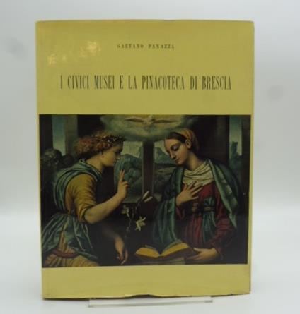 I Civici Musei e la Pinacoteca di Brescia - Gaetano Panazza - copertina