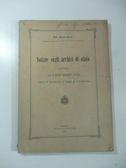 Notizie sugli Archivi di Stato comunicate alla VII riunione bibliografica italiana tenuta in Milano dal 31 maggio al 3 giugno 1906 - Angelo Pesce - copertina