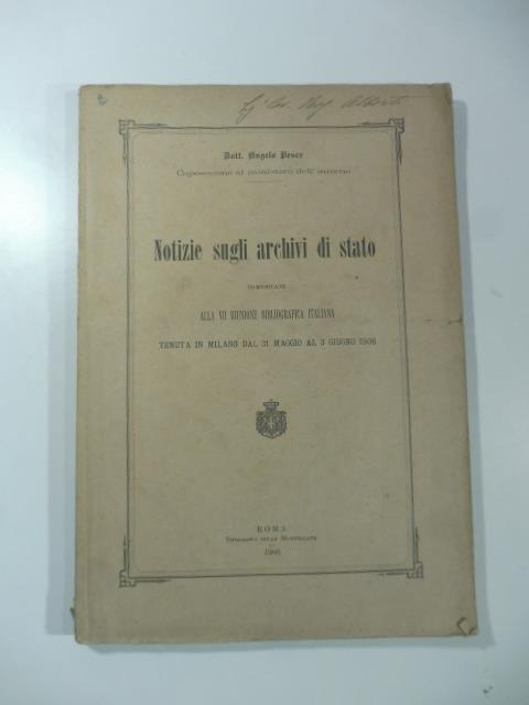 Notizie sugli Archivi di Stato comunicate alla VII riunione bibliografica italiana tenuta in Milano dal 31 maggio al 3 giugno 1906