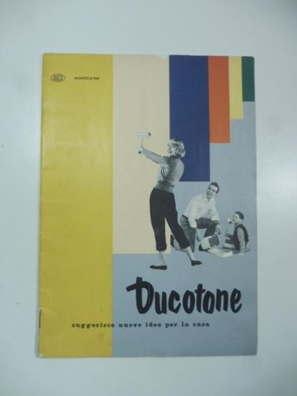 Duco Montecatini. Ducotone suggerisce nuove idee per la casa - Gio Ponti - copertina