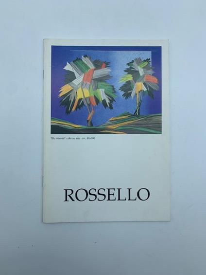 Rossello. Pitture e sculture, Galleria del Naviglio - Pierre Restany - copertina