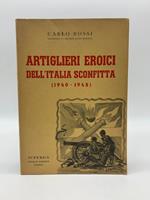 Artiglieri eroici dell'Italia sconfitta (1940-1945)