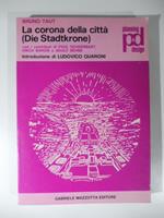 La corona delle citta' (Die Stadtkrone) con i contributi di Paul Scheerbart, Erich Baron, Adolf Behne