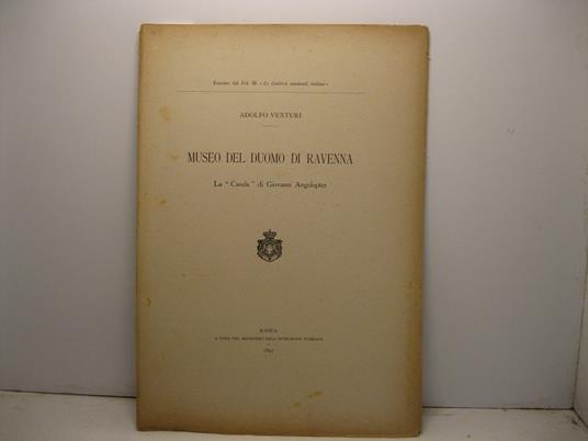 Museo del Duomo di Ravenna. La 'Casula' di Giovanni Angeloptes - Adolfo Venturi - copertina