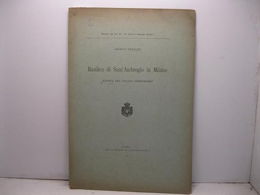 Basilica di Sant'Ambrogio in Milano. Stoffa del pallio ambrosiano - Adolfo Venturi - copertina