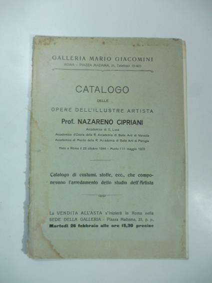Catalogo delle opere dell'illustre artista prof. Nazareno Cipriani...Catalogo di costumi, stoffe che componevano l'arredamento dello studio dell'artista. Galleria Mario Giacomini. Roma. 26 febbraio 1924 - Adolfo Venturi - copertina