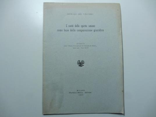 L' unita' dello spirito umano come base della comparazione giuridica - Giorgio Del Vecchio - copertina