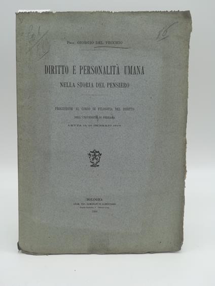 Diritto e personalita' umana nella storia del pensiero. Prolusione al Corso di Filosofia del Diritto nell'Universita' di Ferrara letta il 19 gennaio 1904 - Giorgio Del Vecchio - copertina