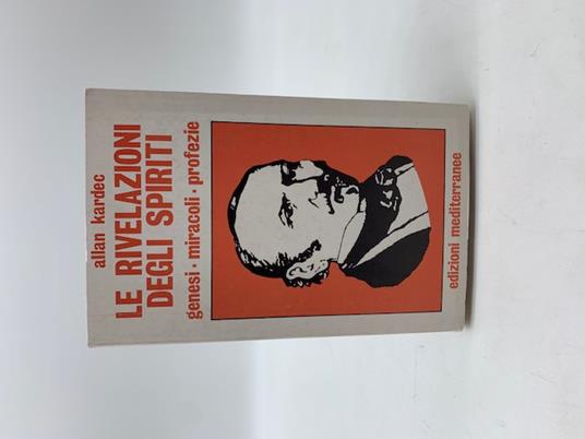 Le rivelazioni degli spiriti. Genesi, miracoli, profezie - Allan Kardec - copertina