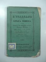 L' italiano istruito nella Lingua Tedesca ovvero raccolta dei principali vocaboli italiano-tedeschi, delle frasi le piu' usitate e di diversi dialoghi..