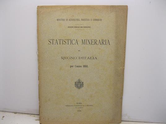 Statistica mineraria del Regno d'Italia per l'anno 1891 - copertina
