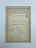 Augusteo. Stagione 1921-22. Concerto orchestrale diretto da Victor De Sabata. Programma