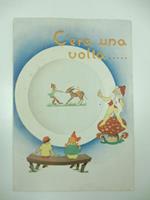 C'era una volta...(Omaggio della Soc. Ceramica Richard Ginori Lambrate)