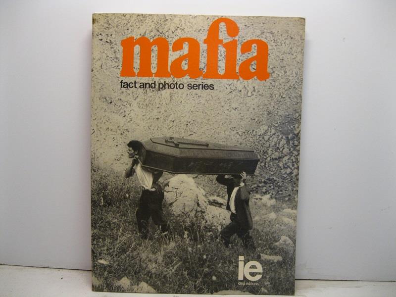 Mafia fact and photo series. Text & commentary Enzo Catania with a foreword by Norman Lewis. Photographic selection by Pasquale Prunas assisted by Claudio Ronchetti
