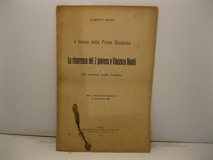 Il tempo della Prima Cisalpina. La ricorrenza del 2 Piovoso e Vincenzo Monti (con documenti indeiti d'archivio). Dalla Nuova Antologia, 16 settembre 1913 - Alberto Manzi - copertina