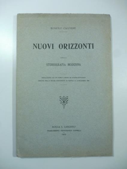 Nuovi orizzonti della storiografia moderna - Romolo Caggese - copertina