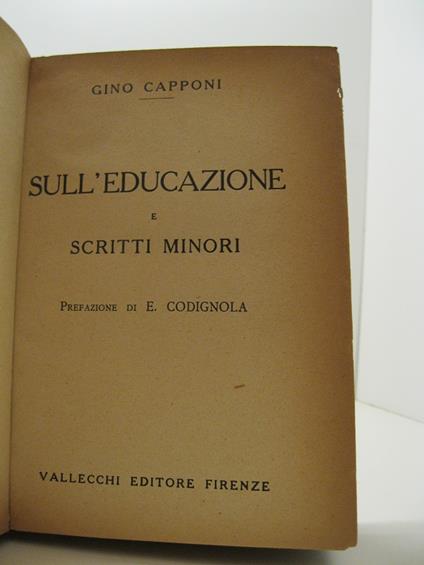 Sull'educazione e scritti minori. Prefazione di E. Codignola - Gino Capponi - copertina