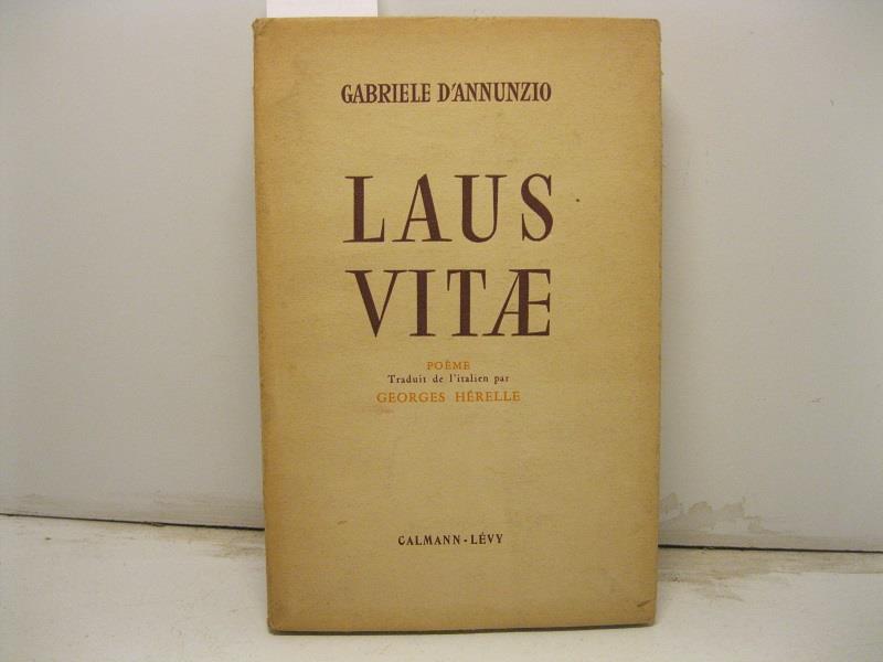 Laus vitae. Poe'me traduit de l'italien par Georges He'relle