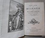 Voyage en Dalmatie...traduit de l'italien. Tome premier-second avec figures