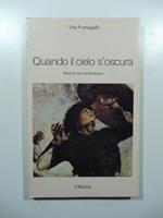 Quando il cielo s'oscura. Modi di vita nel Medioevo