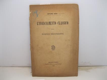 L' insegnamento classico nelle scuole secondarie - Arturo Graf - copertina