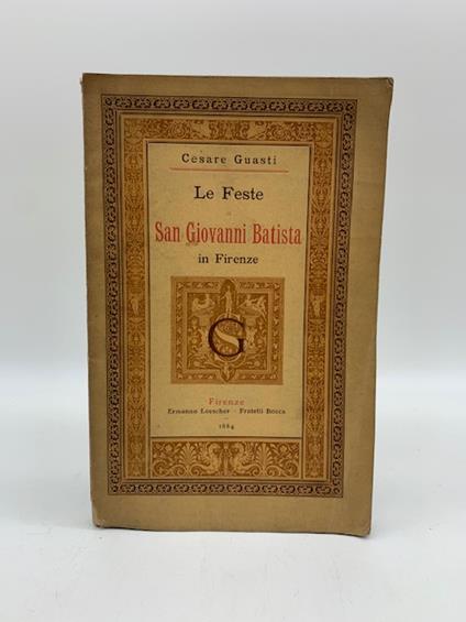 Le feste di San Giovanni Batista in Firenze - Cesare Guasti - copertina