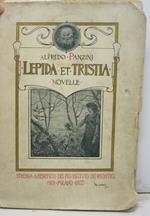 Lepida et Tristia. (Novelle). Strenna a beneficio del Pio Istituto dei rachitici. 1901 - Milano - 1902