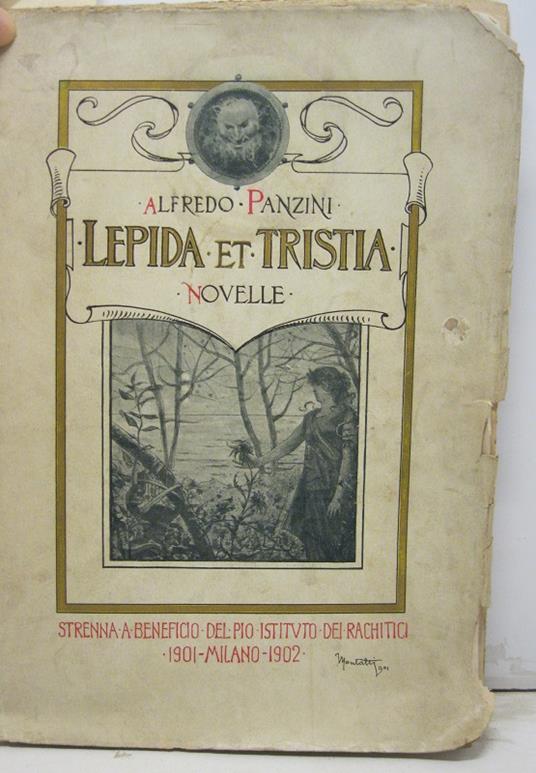 Lepida et Tristia. (Novelle). Strenna a beneficio del Pio Istituto dei rachitici. 1901 - Milano - 1902 - Alfredo Panzini - copertina