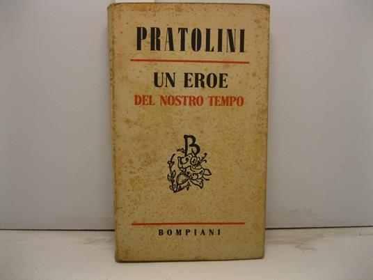 Un eroe del nostro tempo - Vasco Pratolini - copertina