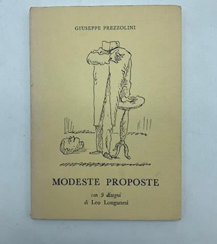 Modeste proposte. Scritte per svago di mente, sfogo di sentimenti e tentativo di istruzione pubblica degli italiani - Giuseppe Prezzolini - copertina