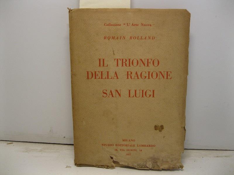 Il trionfo della ragione. San Luigi. Drammi. Versione di Erminio Robecchi - Brivio