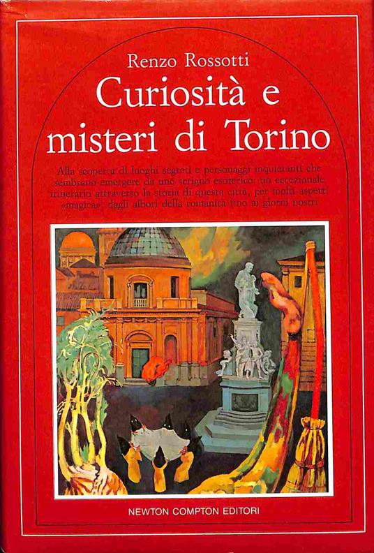 Curiosita' e misteri di Torino - Renzo Rossotti - copertina