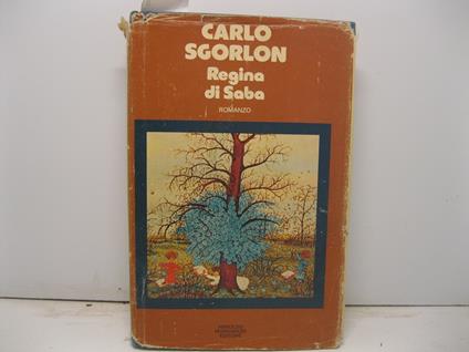 Regina di Saba. Romanzo - Carlo Sgorlon - copertina