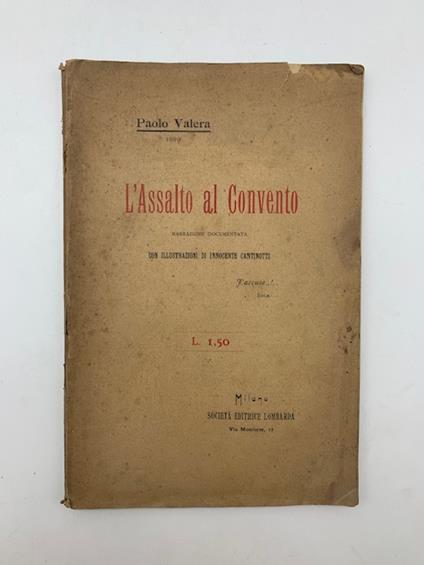 L' assalto al convento. Narrazione documentata con illustrazioni di Innocente Cantinotti - Paolo Valera - copertina