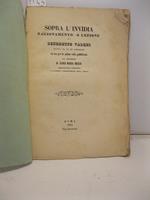 Sopra l'invidia ragionamento o lezione di Benedetto Varchi tratta da un ms. corsiniano ed ora per la prima volta pubblicata dal Prof. Luigi Maria Rezzi. Bibliotecario corsiniano