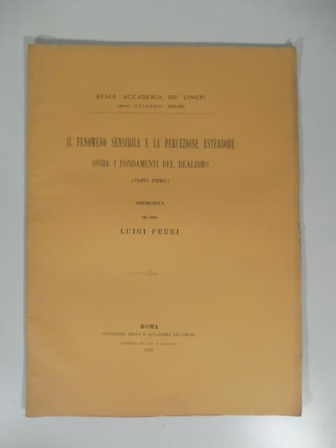 Il fenomeno sensibile e la percezione esteriore ossia i fondamenti del realismo (parte prima). Memoria