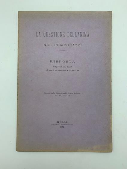 La questione dell'anima nel Pomponazzi. Risposta del Prof. Luigi Ferri al Prof. Francesco Fiorentino - Luigi Ferri - copertina