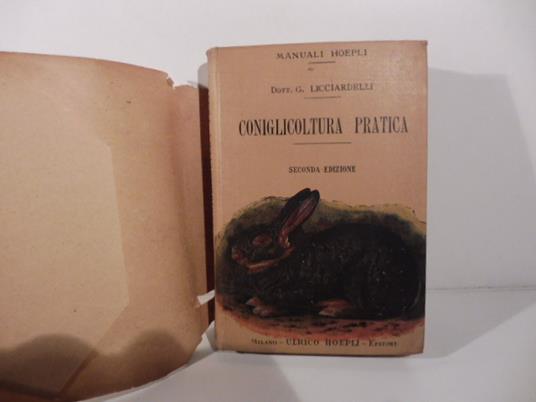 Coniglicoltura pratica. Seconda edizione con 53 incisioni e 12 tavole colorate - Giuseppe Licciardelli - copertina